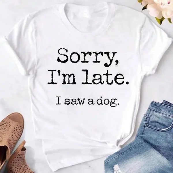 Sorry I'm Late Shirt – Perfect Tee for Dog Lovers - Image 2